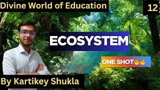 Ecosystem 🔥|Class -12th|One shot|By - Kartikey Shukla Sir|