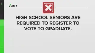 VERIFY: High school seniors are not required to register to vote to graduate