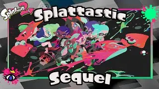 Splatoon 2 - A Splattastic Sequel