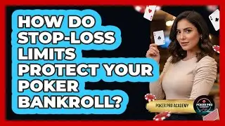 How Do Stop-loss Limits Protect Your Poker Bankroll? - Poker Pro Academy