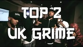 Top 2 UK Grime Artist