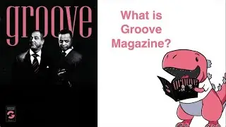 What Is Groove Magazine | Groove Magazine Review | Welcome To Groove | Online Business | Groove