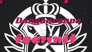 Danganronpa By @feelinitnyc