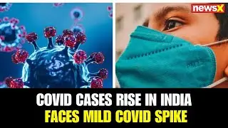 Covid-19 India 2025: India&rsquo;s Active COVID Cases Cross 1000, ICMR Issues Monitoring Update | NewsX