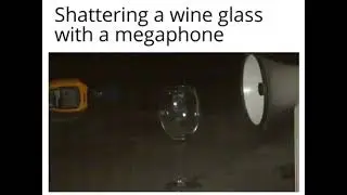 Shattering a wine glass with a megaphone