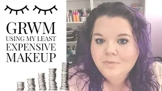 Full face of my least expensive makeup GRWM