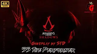 Assassin's Creed Shadow | 55 The Performer | 4K Gameplay | Hindi Commentary