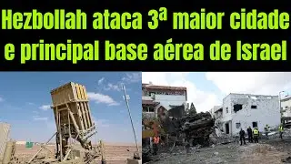Brutal ataque do Hezbollah atinge principal base a&eacute;rea e 3&ordf; maior cidade de Israel