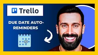 How To Use TRELLO'S Due Date Auto Reminders (Complete 2025 Guide)