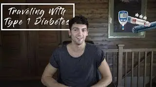 Traveling With Type 1 Diabetes - Tips & Advice