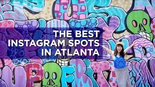 BEST INSTAGRAM SPOTS IN ATLANTA | Local Adventurer