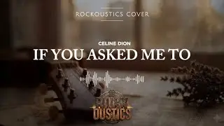 If You Asked Me To -  Celine Dion (Acoustic Rock Cover)