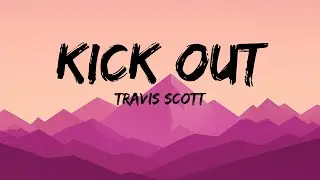 Travis Scott Kick Out lyric video