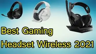 ; 5 Best Gaming Headset Wireless 2021