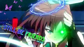 Vivid Strike || Still be Friends &bull; Edit [4K/HD] 