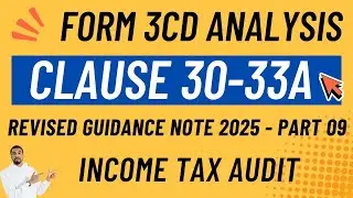 Form 3CD Clause 30A&ndash;33 Analysis | Revised Guidance Note 2025 (Part 9) | Income Tax Audit Explained