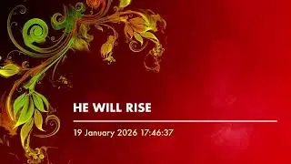 HE WILL RISE