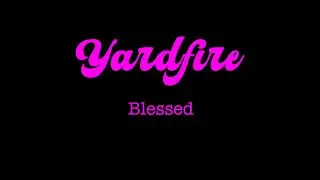 'blessed' - yardfire (feat. neo hannan) Single PROMO