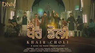 Dark No More - Khair Choli-4K (ft. Matti Teji, Shalom Jacob and Bobby Saab) Punjabi Gospel Song 2022