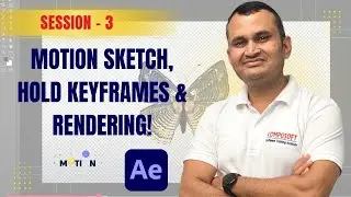 Session :3 After Effects Pro Tips: Motion Sketch, Hold Keyframes & Rendering! | CompusoftEducation