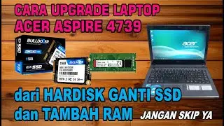 Cara UPGRADE Hardisk Sata Menjadi SSD Bulldozer 256Gb | Cara Upgrade Laptop Acer Aspire 4739 Ke SSD