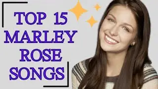 My Top 15 Marley Rose Songs - Glee