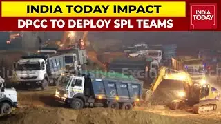 Special Teams To Check Illegal Construction In Delhi During Night | India Today Impact | Breaking