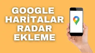 Google Haritalar Radar &Ouml;zelliği Ekleme. Google Maps Radar Nasıl Eklenir?