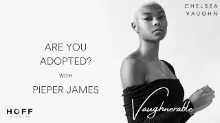 Are you Adopted? with Pieper James