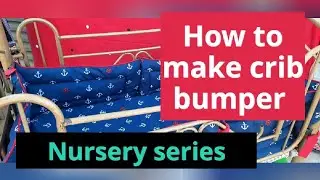 How to make crib bumper/ Nursery tutorial