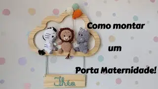 Como montar um Porta Maternidade! #decorbaby,#maternidade,#portamaternidade,#amigurumi