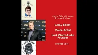 Episode 348: Colby Elliott TALKS Last Word Audio & #greenbeard | Jake's Take with Jacob Elyachar