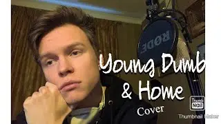 Young Dumb & Home (Cover by Sinell)