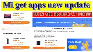 Mi get apps new update|| mi get apps chance to win mi product free|| mi get apps earn money