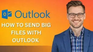Как отправлять большие файлы с помощью Outlook (последнее обновление)