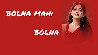 BOlNA MAHI BOLNA😘💖💗😍//hindi song//