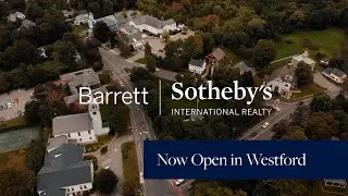 Barrett Sotheby's International Realty - Now Open In Westford Massachusetts