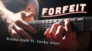 Kiana Led&eacute; - Forfeit ft. Lucky Daye //\\ Guitar Cover