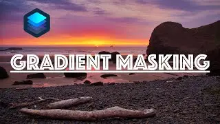 Luminar 4 Deep Dive: Gradient Masking