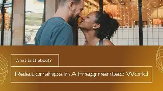 Turn On, Tune In, Drop Out: Real Relationships In A World That Fragments Us