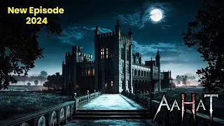 Aahat New Episode | Horror Show 2026 | Aahat New Episode 2026 | #aahat Horror Films