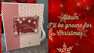 *Tuto 4 * Album « I'll be gnome for Christmas » 🎅🏼 100% action *Scrap.gogouette*
