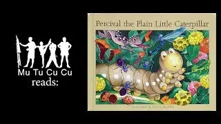 mutucucu reads Percival the plain Catertpillar