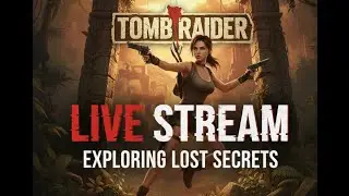 Into the Wild 💀 | Tomb Raider  7th  Day Live #tombraider