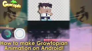 How to make Growtopia Animation with Alight Motion