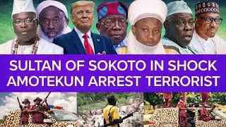 BREAKING; SULTAN OF SOKOTO IN SHOCK AS AMOTEKUN ARREST 39 TERR0RIST FROM SOKOTO & HIDING IN ONDO. 