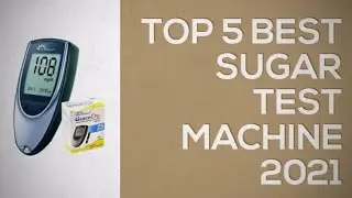Top 5 Best Sugar Test Machine 2021 India - Best Diabetes Test / Glucose Test Machine For Home