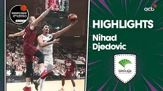 NIHAD DJEDOVIC impulsa a UNICAJA a la final | Supercopa Endesa Murcia 2023