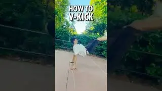 How to Break Dance V-KICK - Easy Tutorial