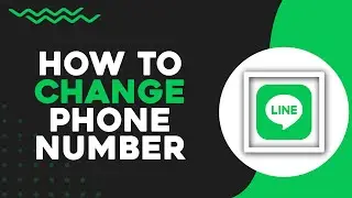 How To Change Phone Number on Line (Quick Tutorial)